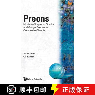 【3-4周达】Preons: Models Of Leptons, Quarks And Gauge Bosons As Composite Objects: Models of Leptons... [9789810210199]