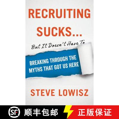 【3-4周达】Recruiting Sucks...But It Doesn't Have To: Breaking Through the Myths That Got Us Here [9781544501727]