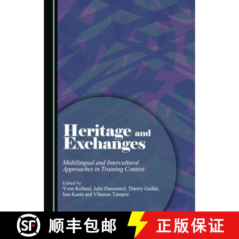 预订 Heritage and Exchanges: Multilingual and Intercultural Approaches in Training Context [9781443880374]