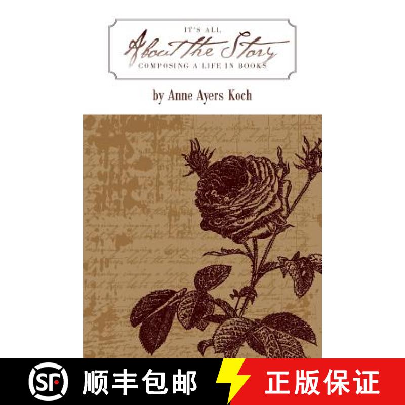 【3-4周达】It's All about the Story: Composing a Life in Books [9781937303341]