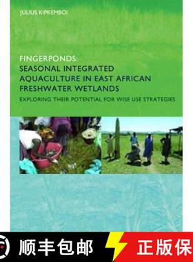 【3-4周达】Fingerponds: Seasonal Integrated Aquaculture in East African Freshwater Wetlands: Explorin... [9780415416962]