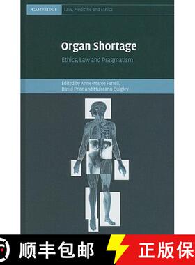 【3-4周达】Organ Shortage: Ethics, Law and Pragmatism - Organ Shortage: Ethics, Law and Pragmatism [9780521198998]