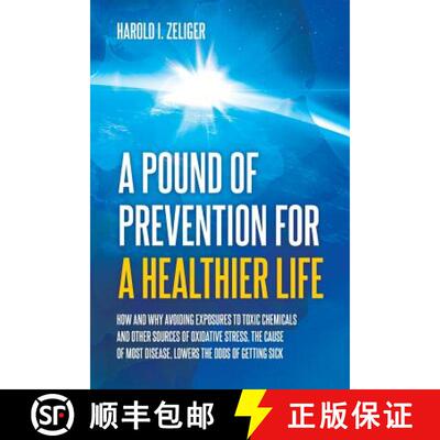 【3-4周达】Pound of Prevention for a Healthier Life: How and Why Avoiding Exposures to Toxic Chemical... [9781627342643]