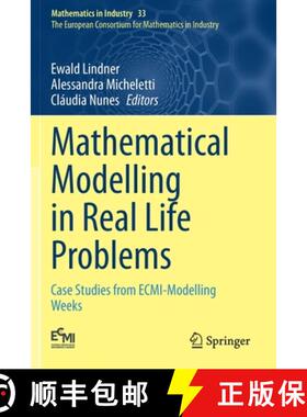 【3-4周达】Mathematical Modelling in Real Life Problems : Case Studies from ECMI-Modelling Weeks [9783030503901]