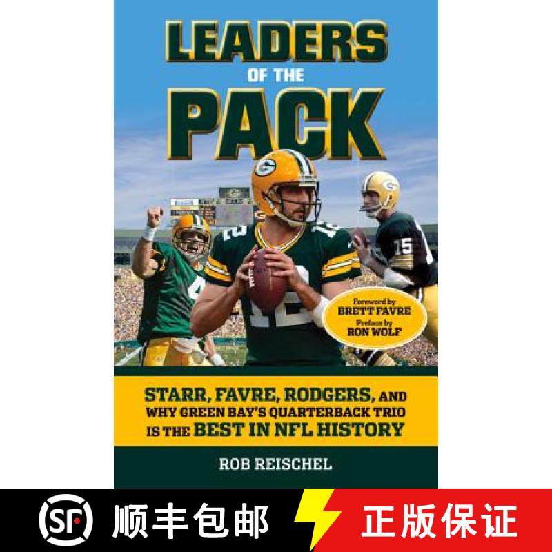 预订 Leaders of the Pack: Starr, Favre, Rodgers and Why Green Bay's Quarterback Trio Is the Best in N... [9781629371047]