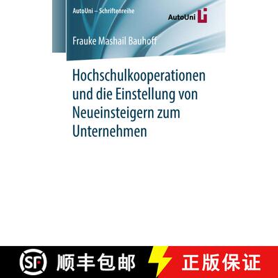 【3-4周达】Hochschulkooperationen und die Einstellung von Neueinsteigern zum Unternehmen [9783658220549]