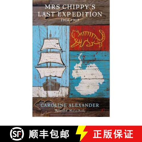 【3-4周达】Mrs Chippy's Last Expedition: The Remarkable Journey of Shackleton's Polar-bound Cat 1914-... [9780747538196]