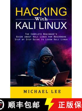 【3-4周达】Hacking With Kali Linux: The Complete Beginner's Guide about Kali Linux for Beginners (Ste... [9781998901869]