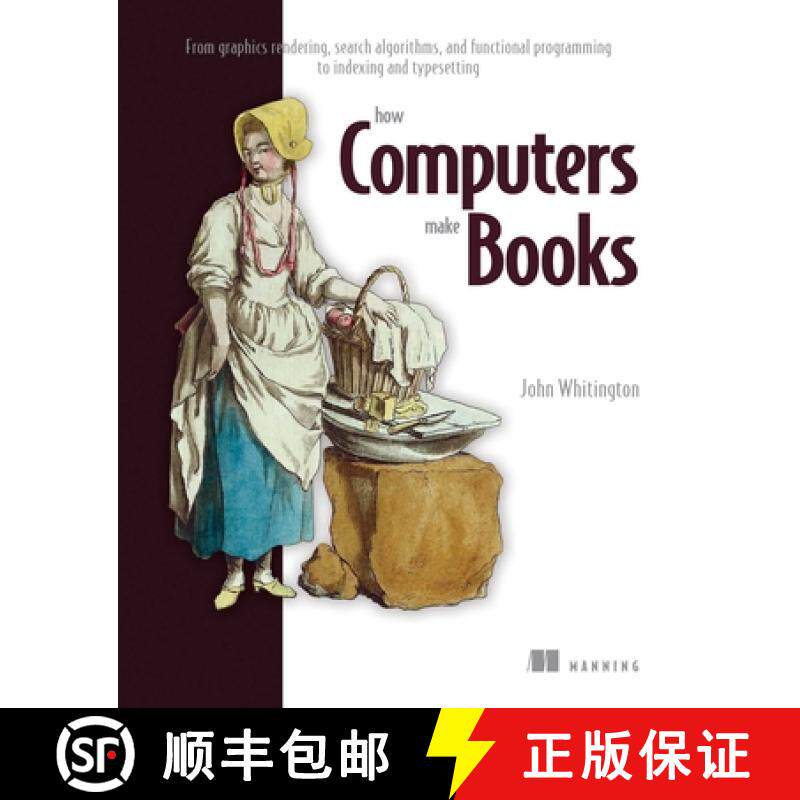 【3-4周达】How Computers Make Books: From Graphics Rendering, Search Algorithms, and Functional Progr... [9781633438675]