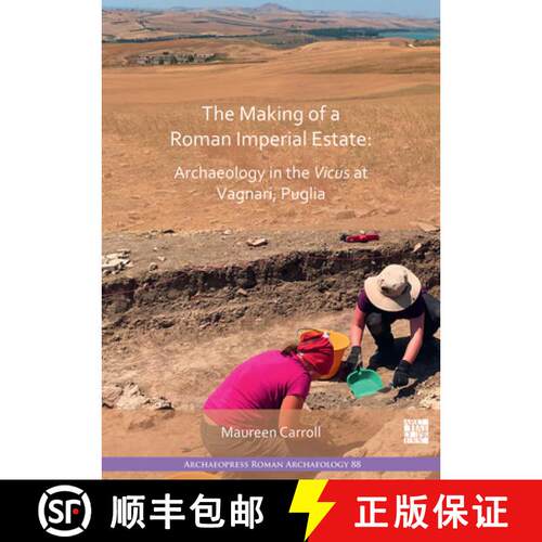 【3-4周达】The Making of a Roman Imperial Estate: Archaeology in the Vicus at Vagnari, Puglia [9781803272054]