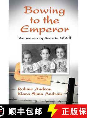 【3-4周达】Bowing to the Emperor: We Were Captives in WWII [9780996411905]