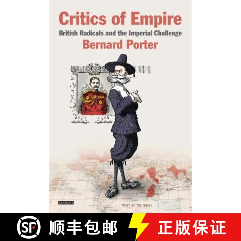【3-4周达】Critics of Empire: British Radicals and the Imperial Challenge [9781845115074]