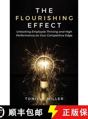 【3-4周达】The Flourishing Effect: Unlocking Employee Thriving and High Performance as Your Competiti... [9798988733850]