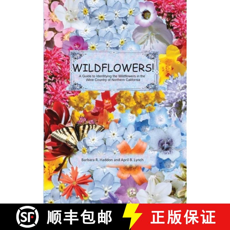 【3-4周达】WILDFLOWERS! A Guide to Identifying the Wildflowers of Northern California's Wine Country [9781087876177]