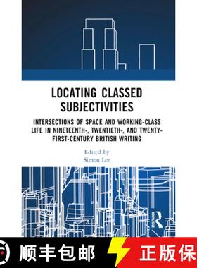 【3-4周达】Locating Classed Subjectivities: Intersections of Space and Working-Class Life in Nineteen... [9780367635145]