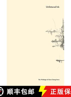 【3-4周达】Unfettered Ink, 妙笔丹青: The Writings of Chen Chong Swee, 陈... [9789811123757]