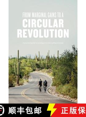 预订 From Marginal Gains to a Circular Revolution: A practical guide to creating a circular cycling e... [9789492004949]