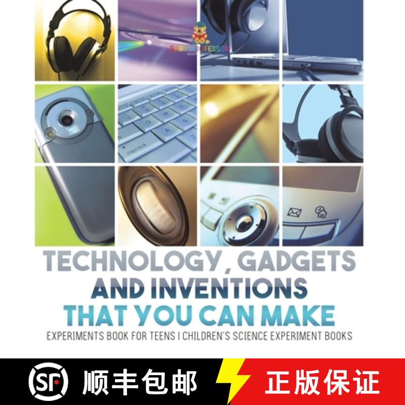 【3-4周达】Technology, Gadgets and Inventions That You Can Make - Experiments Book for Teens | Childr... [9798869437150]