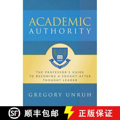 【3-4周达】Academic Authority: The Professor's Guide to Becoming a Sought-After Thought Leader [9781735467122]