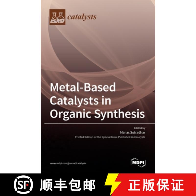 【2-3周达】Metal-Based Catalysts in Organic Synthesis [9783036510620]