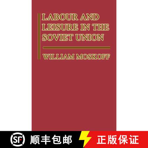【3-4周达】Labour and Leisure in the Soviet Union : The Conflict between Public and Private Decision-... [9781349069484]