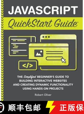 【3-4周达】JavaScript QuickStart Guide: The Simplified Beginner's Guide to Building Interactive Websi... [9781636100708]
