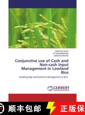 预订 Conjunctive use of Cash and Non-cash Input Management in Lowland Rice [9786202519793]