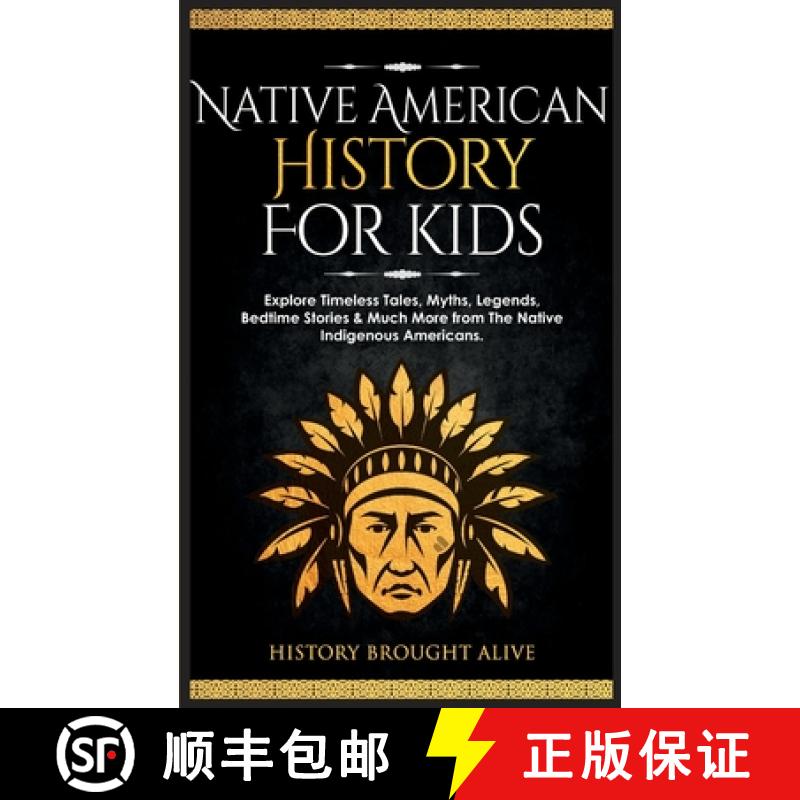 【3-4周达】Native American History for Kids: Explore Timeless Tales, Myths, Legends, Bedtime Stories ... [9781088152805]