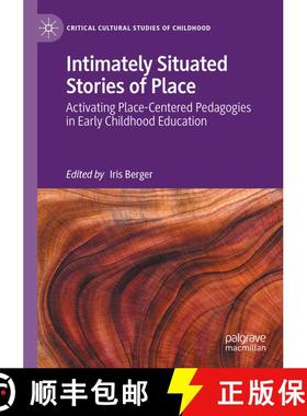 【3-4周达】Intimately Situated Stories of Place: Activating Place-Centered Pedagogies in Early Childh... [9783031630361]