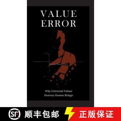 【3-4周达】精装 VALUE ERROR: Why Universal Values Destroy Human Beings - A Philosophical Critique of ... [9783384606860]