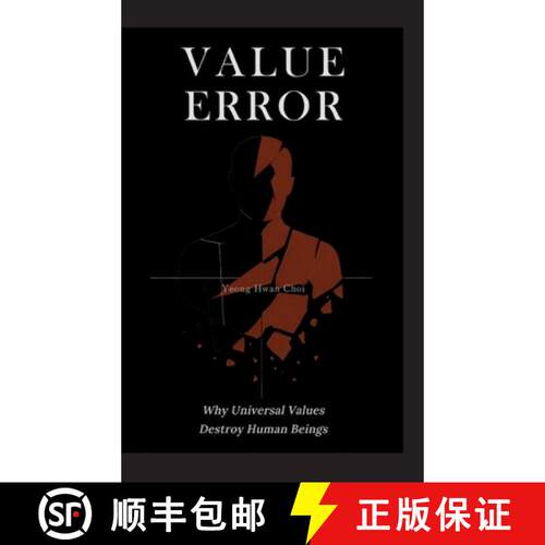 【3-4周达】精装 VALUE ERROR: Why Universal Values Destroy Human Beings - A Philosophical Critique of ... [9783384606860]