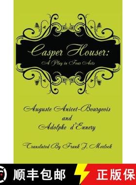 【3-4周达】Casper Hauser: A Play in Four Acts [9781479401222]