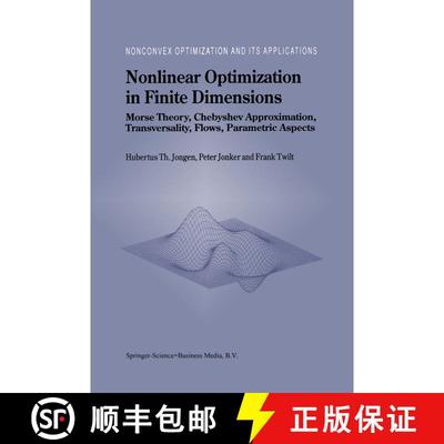 【3-4周达】Nonlinear Optimization in Finite Dimensions: Morse Theory, Chebyshev Approximation, Transv... [9781461348870]