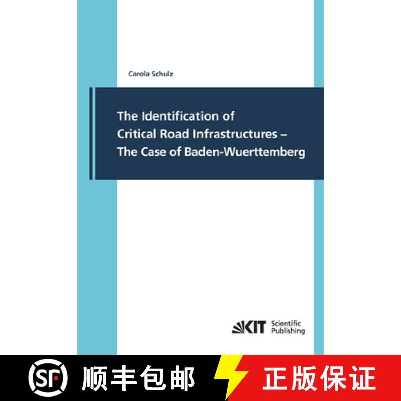 【2-3周达】The Identification of Critical Road Infrastructures - The Case of Baden-Wuerttemberg [9783866447882]