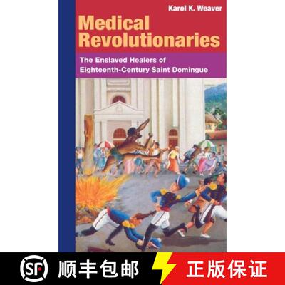 【3-4周达】MEDICAL REVOLUTIONARIES – The Enslaved Healers of Eighteenth–Century Saint Domingue [9780252073212]