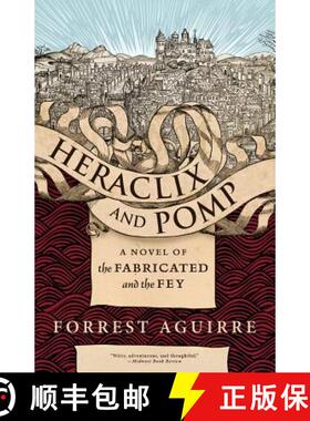 【3-4周达】Heraclix & Pomp: A Novel of the Fabricated and the Fey [9781630230944]