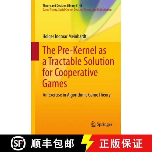 【3-4周达】精装 The Pre-Kernel as a Tractable Solution for Cooperative Games : An Exercise in Algorit... [9783642395482]