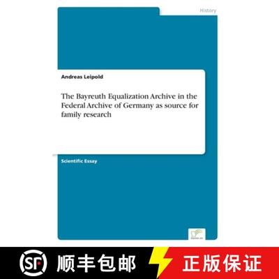 【3-4周达】The Bayreuth Equalization Archive in the Federal Archive of Germany as source for family r... [9783961169306]