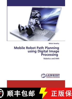 预订 Mobile Robot Path Planning using Digital Image Processing [9786202531085]
