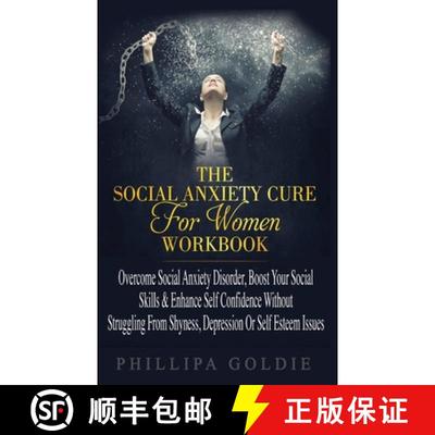 【3-4周达】Social Anxiety Cure For Women Workbook: Rapidly Stop Social Anxiety Disorder, Boost Your S... [9781916181212]
