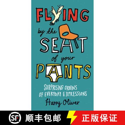 【3-4周达】Flying by the Seat of Your Pants: Surprising Origins of Everyday Expressions [9780399536373]