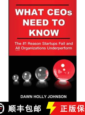 预订 What CEOs Need to Know: The #1 Reason Startups Fail and All Organizations Underperform [9781956257199]