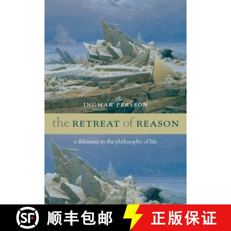 【3-4周达】The Retreat of Reason: A Dilemma in the Philosophy of Life [9780199543960]