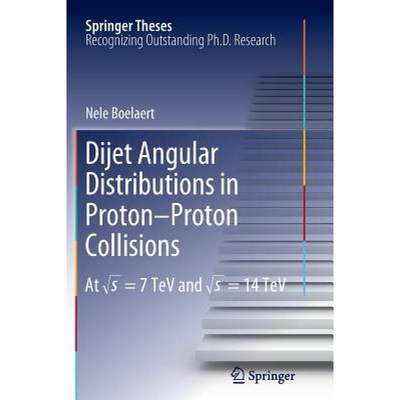 【4周达】Dijet Angular Distributions in Proton-Proton Collisions: At √s = 7 TeV and √s = ... [9783642269936]