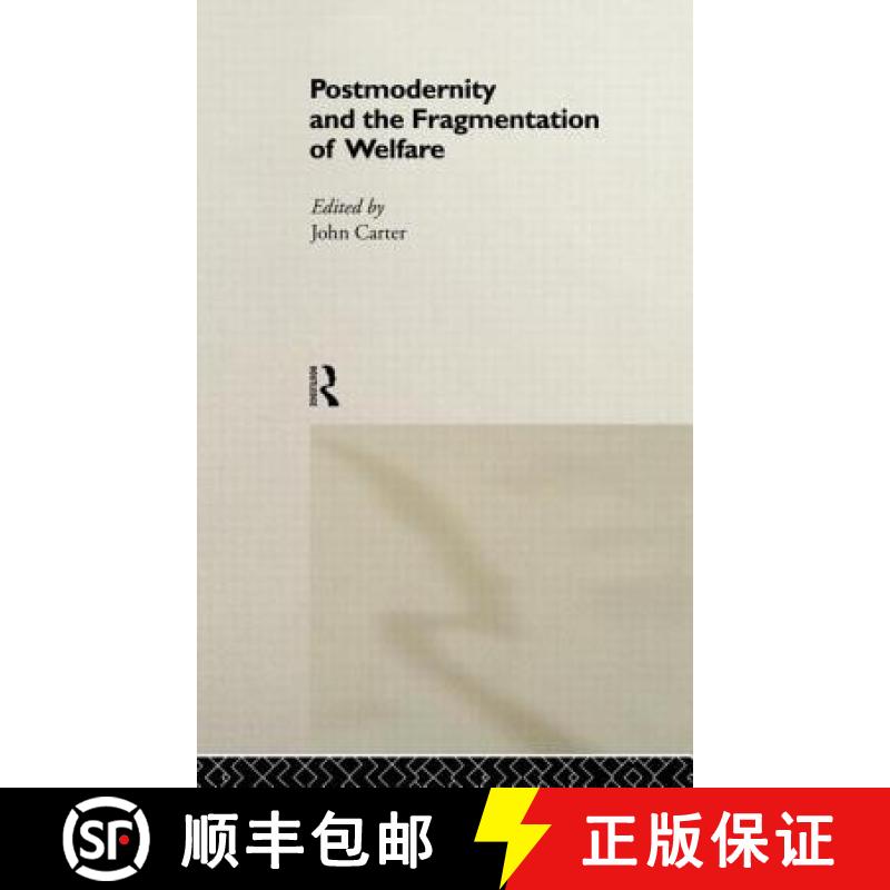 【3-4周达】Postmodernity and the Fragmentation of Welfare [9780415163910]