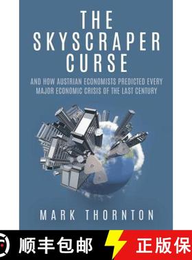 预订 The Skyscraper Curse: And How Austrian Economists Predicted Every Major Economic Crisis of the L... [9781610166843]