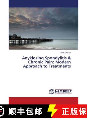 预订 Anyklosing Spondylitis & Chronic Pain: Modern Approach to Treatments [9783659718120]