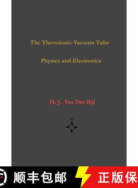 预订 The Thermionic Vacuum Tube-Physics and Electronics [9781929148134]