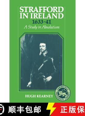 【3-4周达】Strafford in Ireland 1633 1641: A Study in Absolutism [9780521378222]