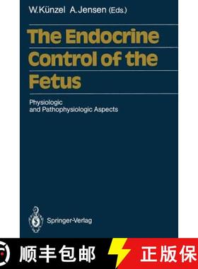 【3-4周达】The Endocrine Control of the Fetus : Physiologic and Pathophysiologic Aspects [9783642729775]